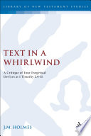 Text in a whirlwind : a critique of four exegetical devices at 1 Timothy 2.9-15 /