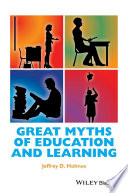 Great myths of education and learning /