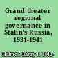 Grand theater regional governance in Stalin's Russia, 1931-1941 /