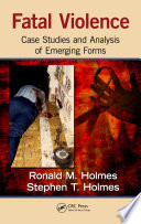 Fatal violence : case studies and analysis of emerging forms /