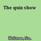 The quiz show
