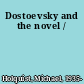 Dostoevsky and the novel /