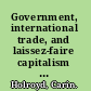 Government, international trade, and laissez-faire capitalism Canada, Australia, and New Zealand's relations with Japan /