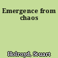 Emergence from chaos