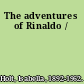 The adventures of Rinaldo /