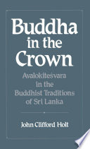 Buddha in the crown Avalokiteśvara in the Buddhist traditions of Sri Lanka /