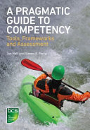 A pragmatic guide to competency tools, frameworks and assessment /