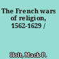 The French wars of religion, 1562-1629 /