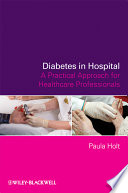 Diabetes in hospital a practical approach for healthcare professionals /