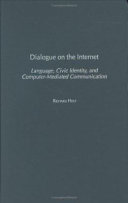 Dialogue on the Internet : language, civic identity, and computer-mediated communication /