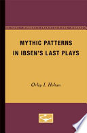 Mythic patterns in Ibsen's last plays