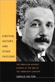 Einstein, history, and other passions : the rebellion against science at the end of the twentieth century /