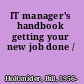 IT manager's handbook getting your new job done /