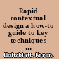 Rapid contextual design a how-to guide to key techniques for user-centered design /
