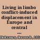 Living in limbo conflict-induced displacement in Europe and central Asia /