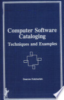 Computer software cataloging : techniques and examples /