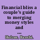 Financial bliss a couple's guide to merging money styles and building a rich life together /