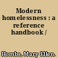 Modern homelessness : a reference handbook /