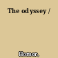 The odyssey /