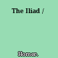 The Iliad /