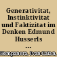 Generativitat, Instinktivitat und Faktizitat im Denken Edmund Husserls : Elemente zur Grundlegung einer Grenzphanomenologie /