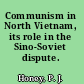Communism in North Vietnam, its role in the Sino-Soviet dispute.