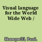 Visual language for the World Wide Web /