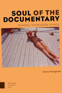 Soul of the documentary : framing, expression, ethicsof the Documentary /