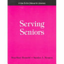 Serving seniors : a how-to-do-it manual for librarians /