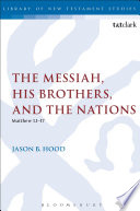 The Messiah, his brothers, and the nations : (Matthew 1.1-17) /