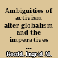 Ambiguities of activism alter-globalism and the imperatives of speed /