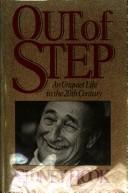 Out of step : an unquiet life in the 20th century /