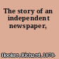 The story of an independent newspaper,