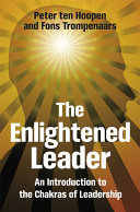 The enlightened leader an introduction to the chakras of leadership /