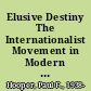 Elusive Destiny The Internationalist Movement in Modern Hawaii /