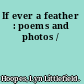 If ever a feather : poems and photos /