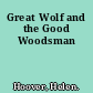 Great Wolf and the Good Woodsman