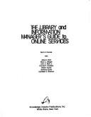 The Library and information manager's guide to online services /