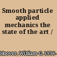 Smooth particle applied mechanics the state of the art /