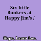 Six little Bunkers at Happy Jim's /