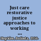 Just care restorative justice approaches to working with children in public care /