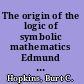 The origin of the logic of symbolic mathematics Edmund Husserl and Jacob Klein /