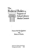 The federal roles in support of school library media centers /