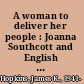 A woman to deliver her people : Joanna Southcott and English millenarianism in an era of revolution /