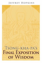 Tsong-kha-pa's final exposition of wisdom /