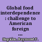 Global food interdependence : challenge to American foreign policy /