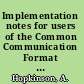 Implementation notes for users of the Common Communication Format (CCF) /