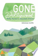 Gone Dollywood : Dolly Parton's mountain dream /