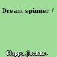 Dream spinner /