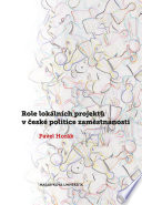 Role lokálních projektu v ceské politice zamestnanosti : evaluacni studie projektu zamereneho na zvyseni zamestnatelnosti zdravotne postizenych osob a osob starsích padesati let /